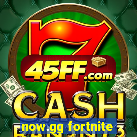 now.gg fortnite